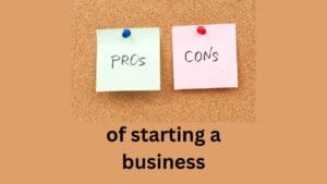 Pros and cons of starting a business